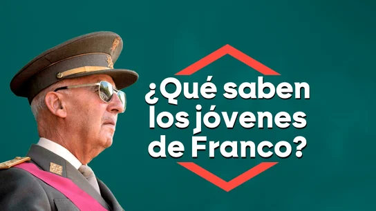 ¿Qué saben los jóvenes de Franco? ¿Qué saben los jóvenes de Franco?