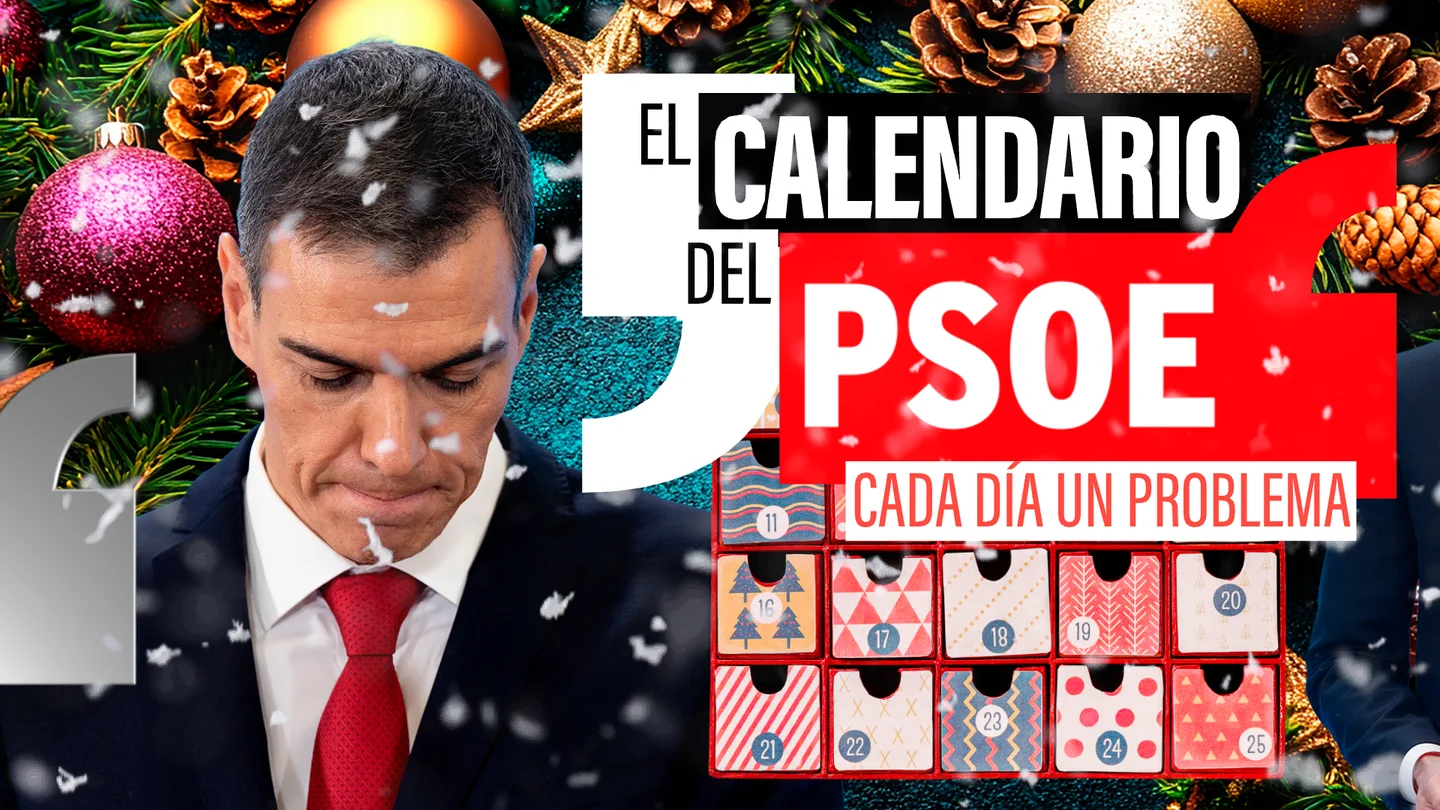 Diciembre negro para el PSOE: cada casilla del calendario es un regalo envenenado Diciembre negro para el PSOE: cada casilla del calendario es un regalo envenenado