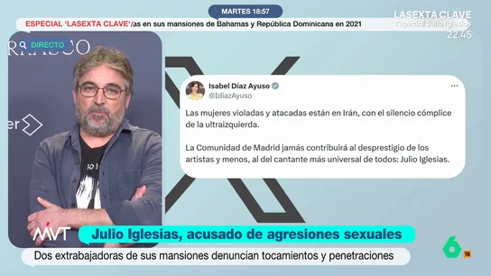 Jordi Évole, tras defensa de Ayuso a Julio Iglesias: "Me parece casi insultante que se permita hacer un tuit como ese" La presidenta de la Comunidad de Madrid ha publicado un mensaje de apoyo al cantante en 'X' después de que 'eldiario.es' haya hecho público que dos extrabajadoras de Julio Iglesias lo han denunciado por agresión sexual.