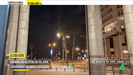 El Objetivo vive en directo las alarmas antiaéreas de Tel Aviv que obliga a los israelíes a bajar a los refugios El Objetivo vive en directo las alarmas antiaéreas de Tel Aviv que obliga a los israelíes a bajar a los refugios