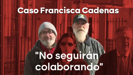 Los hermanos investigados por la desaparición de Francisca Cadenas "no seguirán colaborando" hasta que se levante el secreto de sumario. Los hermanos investigados por la desaparición de Francisca Cadenas "no seguirán colaborando" hasta que se levante el secreto de sumario.