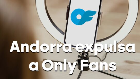 Prostituci&oacute;n convencional y digital son lo mismo: la postura de Andorra para ilegalizar plataformas como Onlyfans