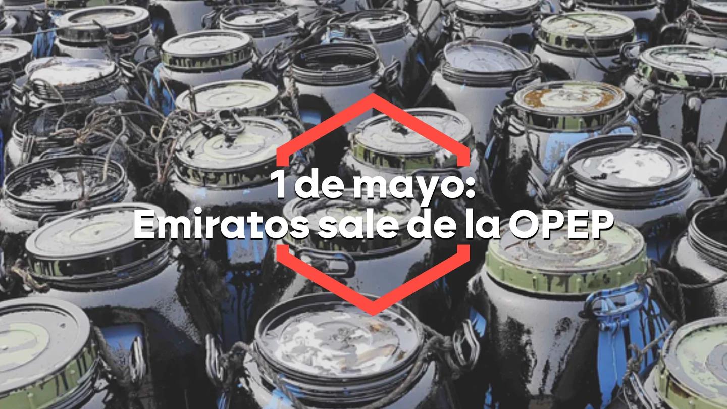 Emiratos Árabes Unidos sale de la OPEP Emiratos Árabes Unidos sale de la OPEP