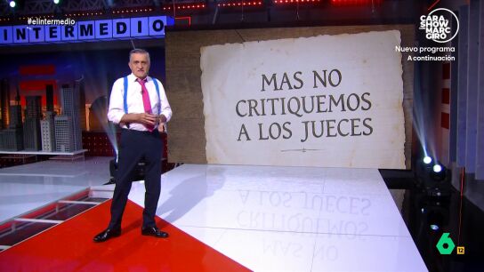 El presentador de El Intermedio se&ntilde;ala que los jueces en nuestro pa&iacute;s no encajan bien las cr&iacute;ticas, "como nos record&oacute; el Consejo General del Poder Judicial". Por ese motivo, hace un repaso por diferentes causas judiciales, pero sin criticarlas. 