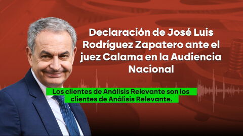 Del "yo no gestionaba" o fue "un trabajo profesional": las explicaciones de Zapatero sobre su relaci&oacute;n con An&aacute;lisis Relevante