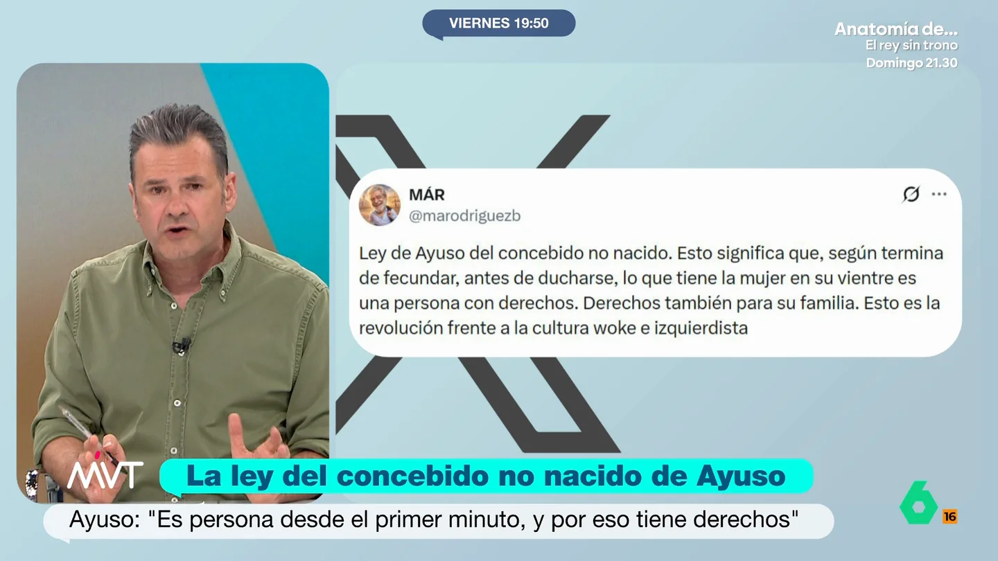 Iñaki López, sobre el tuit "machista" de M.A.R. sobre la ley del concebido no nacido: "Limita a la mujer a una vasija de un embrión" Iñaki López reacciona al tuit de Miguel Ángel Rodríguez en el que asegura que con la ley del concebido no nacido de Ayuso ""según termina de fecundar, antes de ducharse, lo que tiene la mujer en el vientre es una persona con derechos".