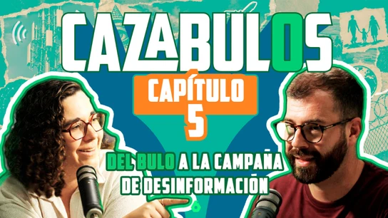 Cazabulos 5: del bulo a la campaña de desinformación Cazabulos 5: del bulo a la campaña de desinformación