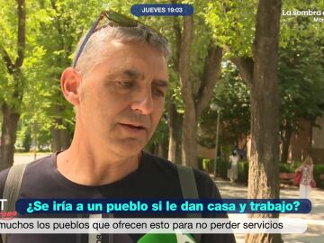 ¿Te irías a vivir a un pueblo si te dan casa y trabajo?: "Hay que ver la oferta..." ¿Te irías a vivir a un pueblo si te dan casa y trabajo?: "Hay que ver la oferta..."