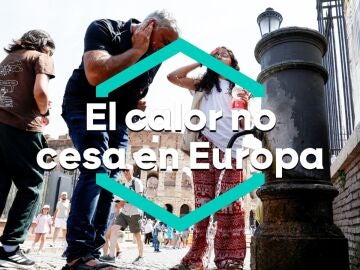 Sequ&iacute;a en el Reino Unido, el Danubio sin agua y toda Italia en aviso rojo: Europa, ante una ola de calor generalizada sin precedentes
