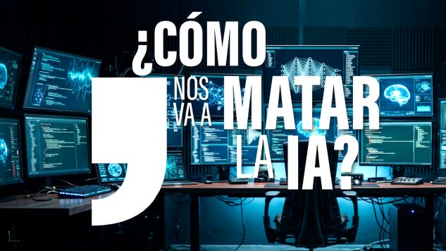 &iquest;C&oacute;mo podr&iacute;a acabar la IA con la humanidad? El temor a que se convierta en una "superinteligencia" capaz de hackearlo todo