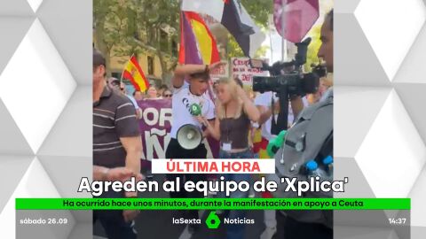 Un equipo de laSexta Xplica, agredido en la manifestaci&oacute;n en apoyo a Ceuta en Madrid