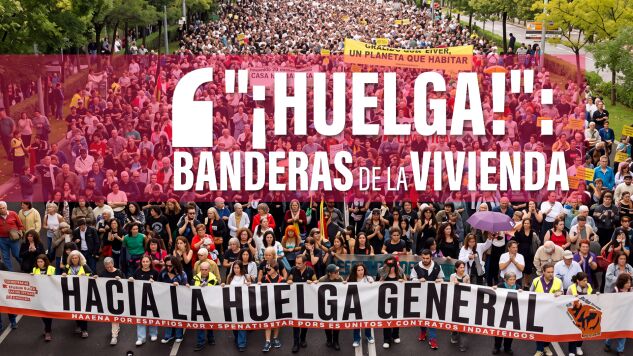 Los abanderados en la huelga general por la vivienda: los cuatro colectivos sociales a los que se une el movimiento sindical