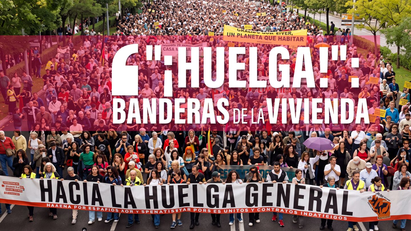 Los abanderados en la huelga general por la vivienda: los cuatro colectivos sociales a los que se une el movimiento sindical