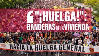 Los abanderados en la huelga general por la vivienda: los cuatro colectivos sociales a los que se une el movimiento sindical