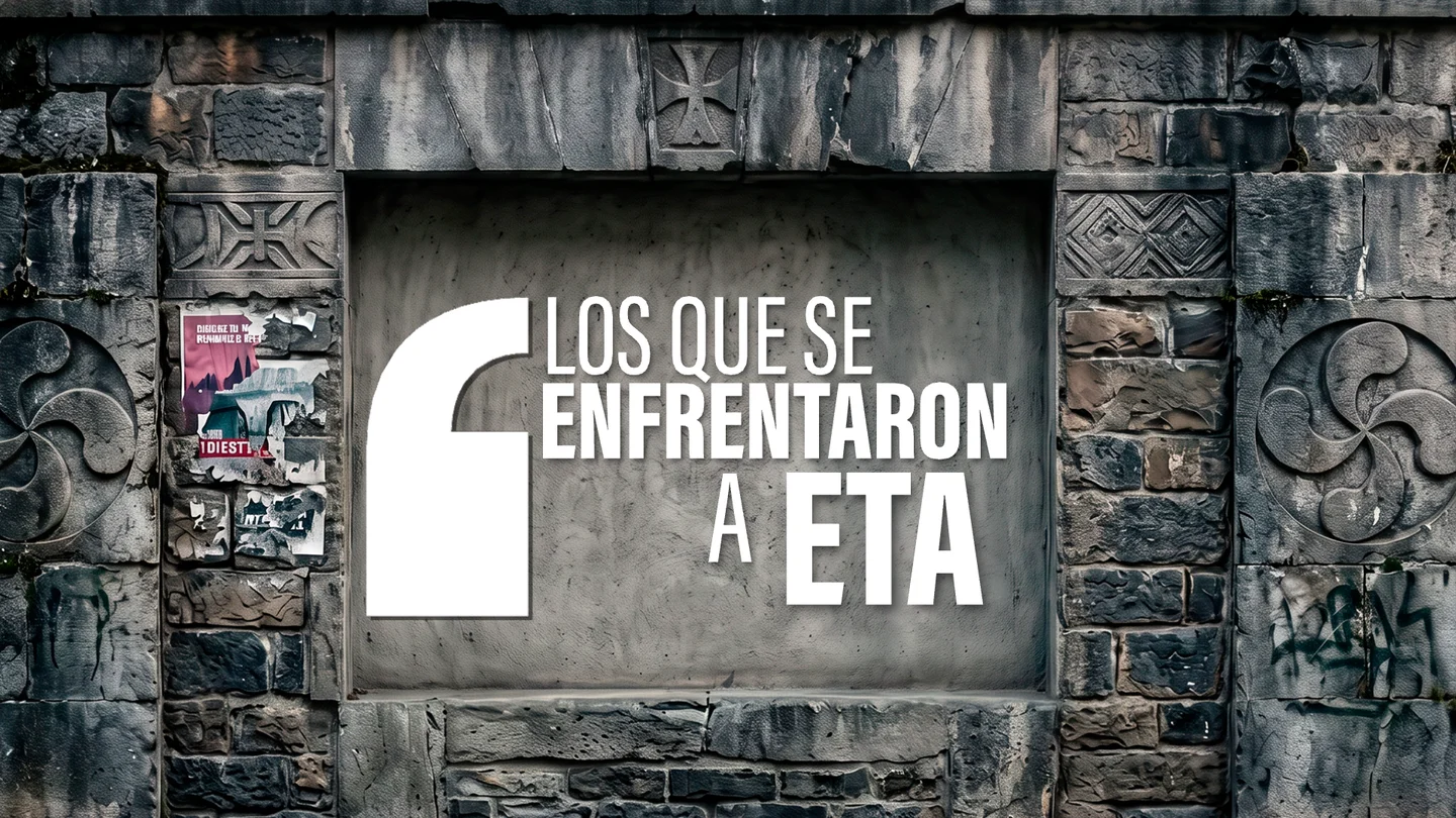 Los que se enfrentaron a ETA Los que se enfrentaron a ETA