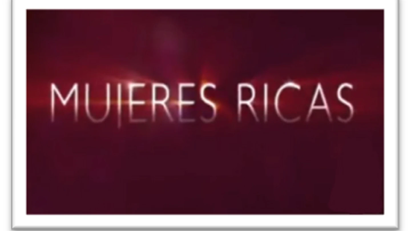 Mujeres Ricas Mujeres Ricas