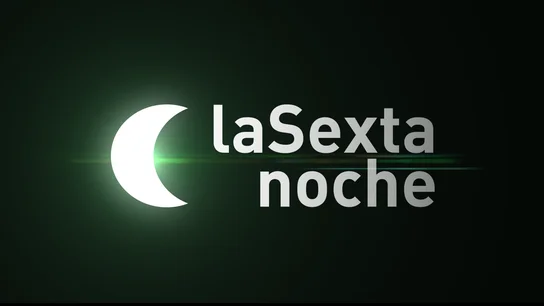 LA SEXTA NOCHE - Videos, Programa TV semanal de actualidad, Videos online - LA SEXTA NOCHE - Videos, Programa TV semanal de actualidad, Videos online -