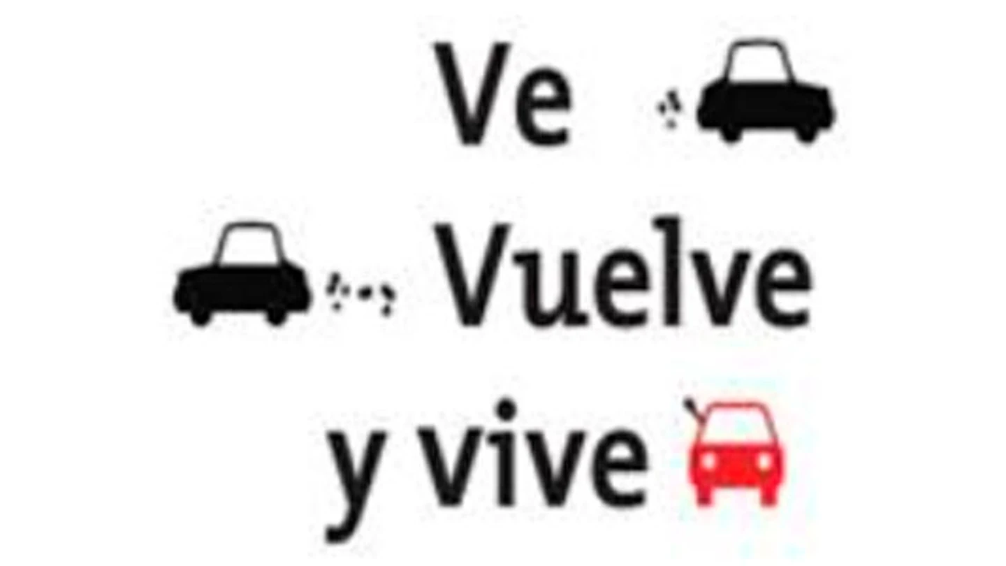 'Ve, vuelve y vive' de Stop Accidentes 'Ve, vuelve y vive' de Stop Accidentes