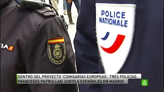 La policía francesa patruya por nuestras calles gracias al proyecto 'comisarias europeas' La policía francesa patruya por nuestras calles gracias al proyecto 'comisarias europeas'