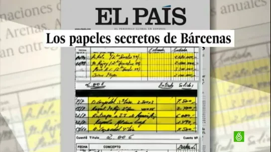 Los papeles de Bárcenas corroborados por sus protagonistas Los papeles de Bárcenas corroborados por sus protagonistas