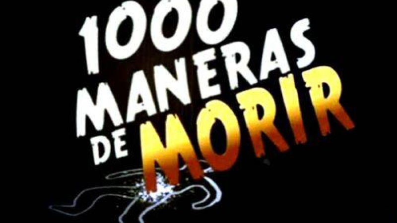 1000 MANERAS DE MORIR