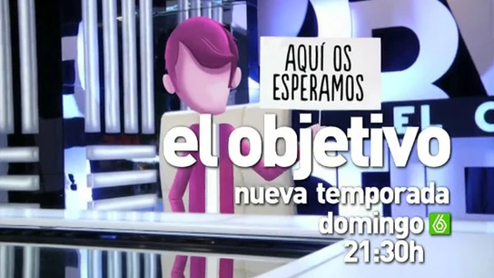 Vuelve El Objetivo a laSexta Vuelve El Objetivo a laSexta