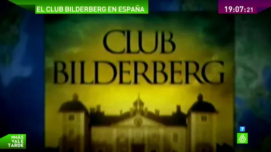 El poder del club Bilderberg en España El poder del club Bilderberg en España