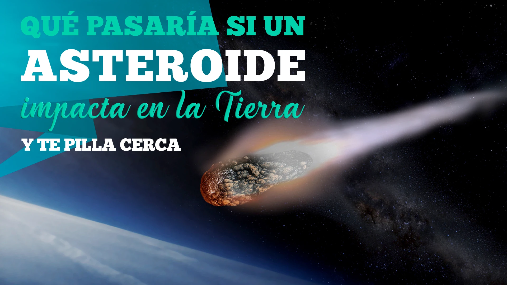 Curiositips Ciencia y Tecno - ¿Qué pasaría si un asteroide impacta en la Tierra y te pilla a ti cerca? Curiositips Ciencia y Tecno