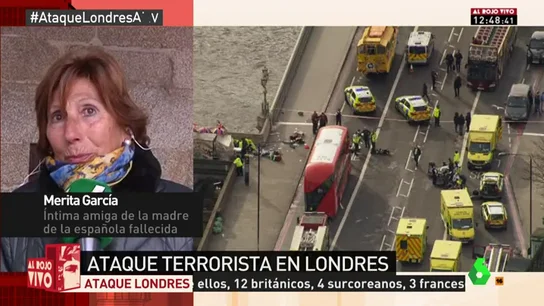 Habla una amiga de la familia de la española víctima del ataque de Londres: "Estamos deshechos, no nos lo creemos" Habla una amiga de la familia de la española víctima del ataque de Londres: "Estamos deshechos, no nos lo creemos"