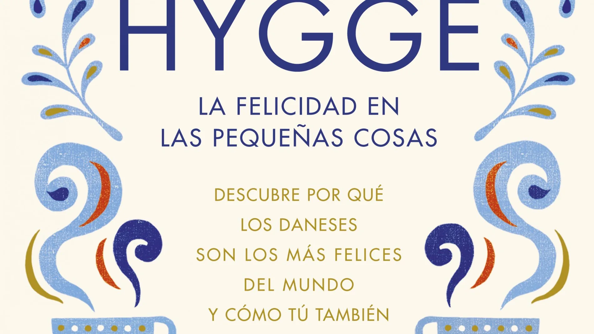 Hygge, la felicidad en las pequeñas cosas