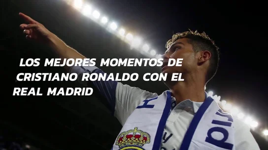 Los mejores momentos de Cristiano Ronaldo con el Real Madrid Los mejores momentos de Cristiano Ronaldo con el Real Madrid