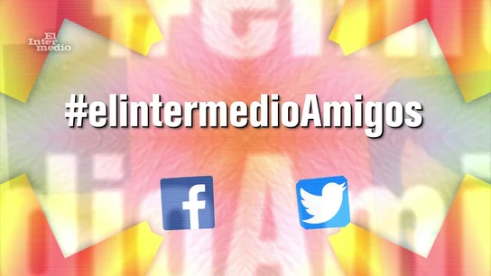 El intermedio amigos El intermedio amigos