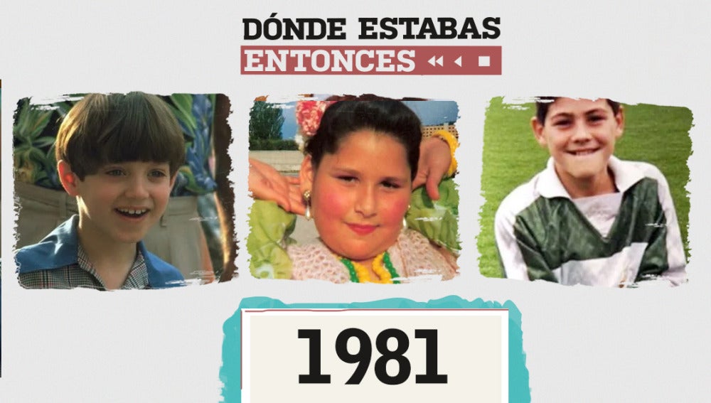 Dónde estabas en 1981