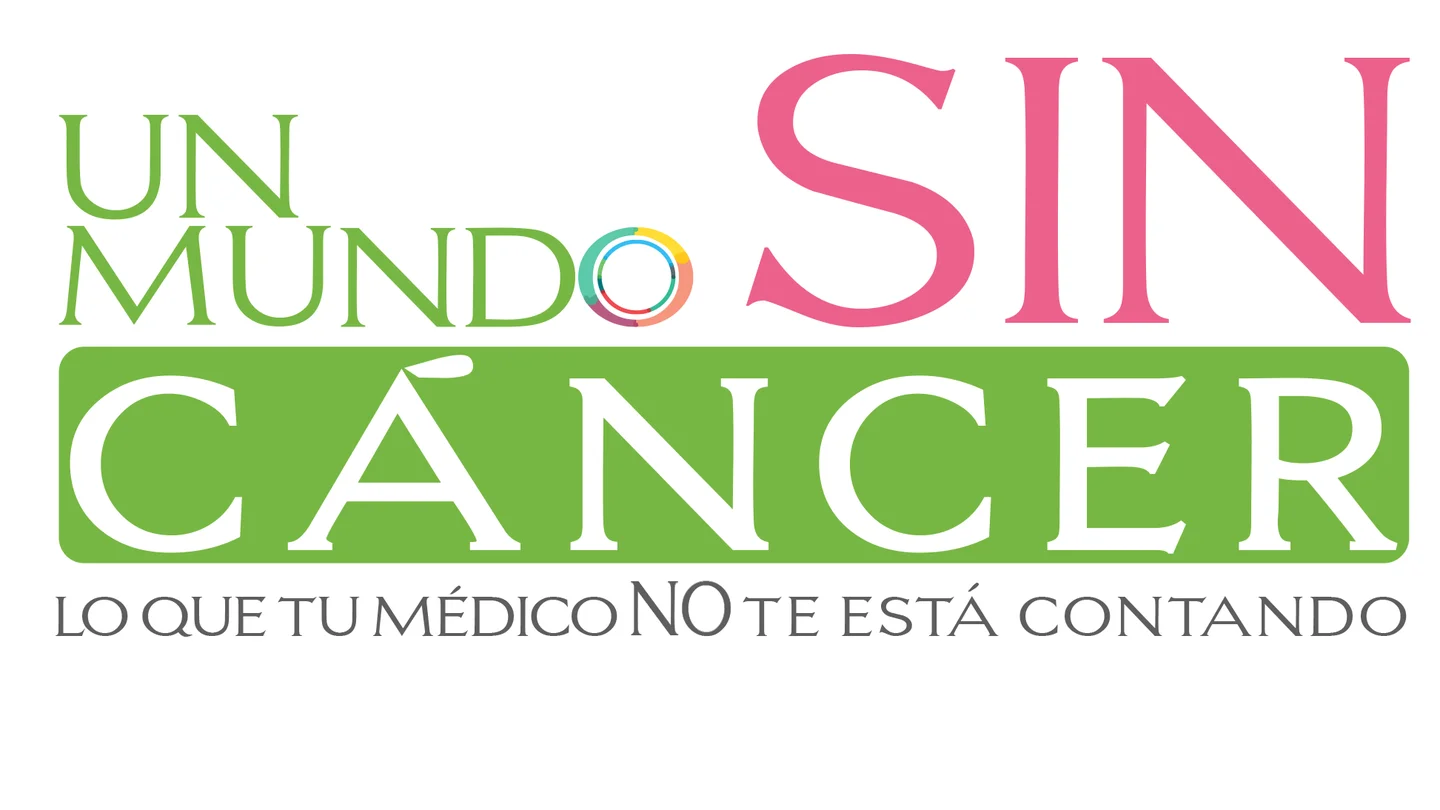 'Un mundo sin cáncer. Lo que tu médico no te está contando' 'Un mundo sin cáncer. Lo que tu médico no te está contando'