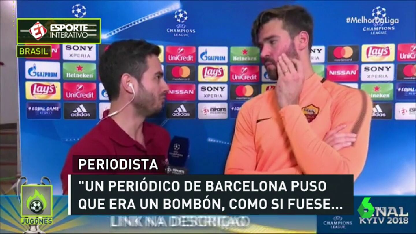 Alisson, sobre la portada de 'Sport': &iquest;La Roma un bomb&oacute;n? Un bomb&oacute;n sabroso"