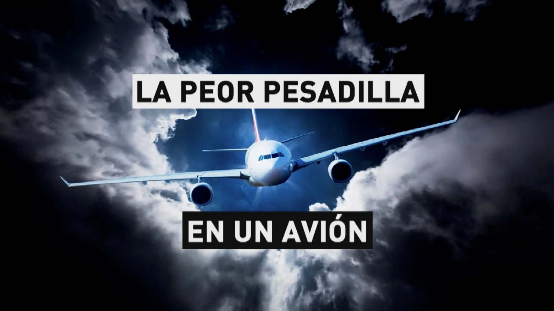 La peor pesadilla en un avión