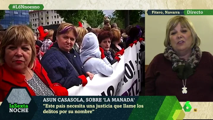 Asun Casasola, madre de Nagore Laffage: "A mi hija la mataron por defenderse; a esta niña la violan cinco personas... ¿y dicen que no es violación?" Asun Casasola, madre de Nagore Laffage: "A mi hija la mataron por defenderse; a esta niña la violan cinco personas... ¿y dicen que no es violación?"