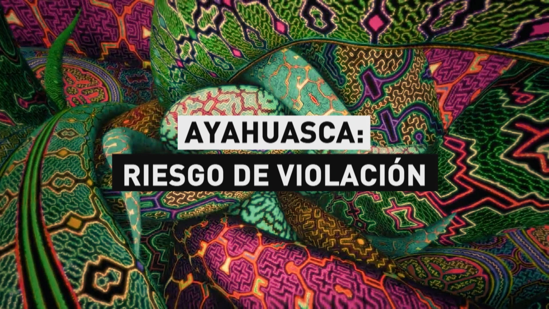 Ayahuasca: riesgo de violación