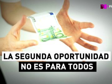Ley de Segunda Oportunidad: la mejor manera de librarte de todas tus deudas no está al alcance de todos Ley de Segunda Oportunidad: la mejor manera de librarte de todas tus deudas no está al alcance de todos