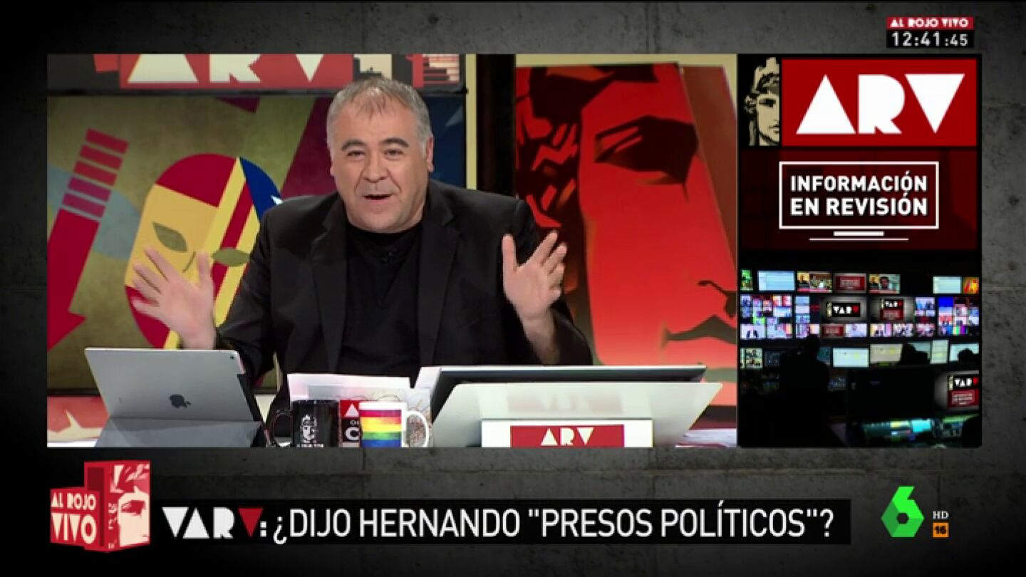 Ferreras estrena el VAR de Al Rojo Vivo: &iquest;Se refiri&oacute; Hernando a los presos catalanes como "presos pol&iacute;ticos"?