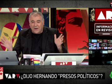 Ferreras estrena el VAR de Al Rojo Vivo: ¿Se refirió Hernando a los presos catalanes como "presos políticos"?