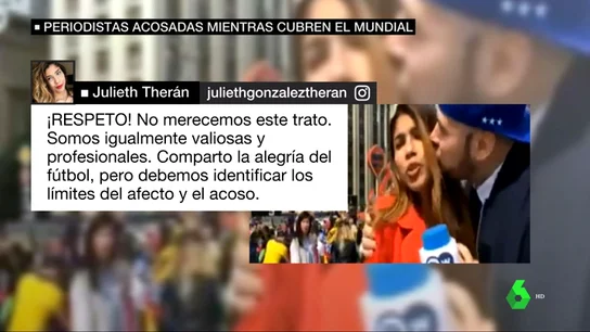 Periodistas acosadas mientras cubren el Mundial Periodistas acosadas mientras cubren el Mundial