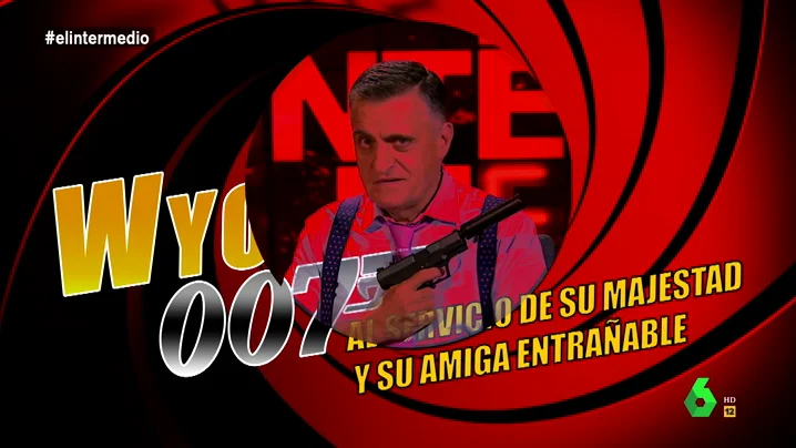 Llega Wyo 007, al servicio de su majestad y su amiga entrañable: "En vez de licencia para matar, sólo tengo licencia de caza y pesca" Llega Wyo 007, al servicio de su majestad y su amiga entrañable: "En vez de licencia para matar, sólo tengo licencia de caza y pesca"