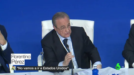 Florentino: "No vamos a ir a EEUU. Nos negamos rotundamente" Florentino: "No vamos a ir a EEUU. Nos negamos rotundamente"