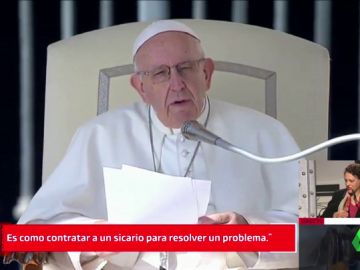 El papa Francisco compara el aborto con "contratar a un sicario para resolver el problema" El papa Francisco compara el aborto con "contratar a un sicario para resolver el problema"