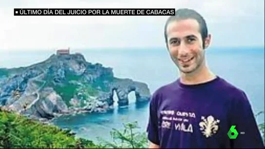 La actuación de los agentes fue desproporcionada: la conclusión de la acusación en el juicio por la muerte de Iñigo Cabacas La actuación de los agentes fue desproporcionada: la conclusión de la acusación en el juicio por la muerte de Iñigo Cabacas