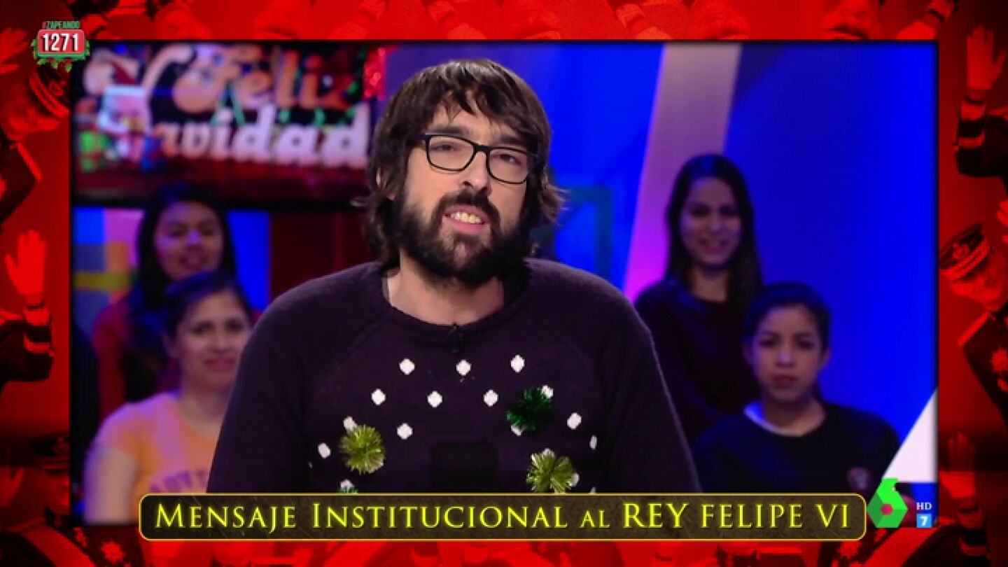 El mensaje institucional de Zapeando al Rey Felipe VI: "&iquest;Por qu&eacute; no pronunci&oacute; la palabra pollo en su dicurso navide&ntilde;o?"
