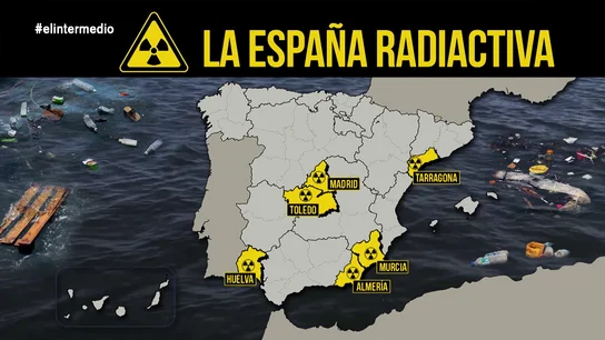 La España radiactiva La España radiactiva