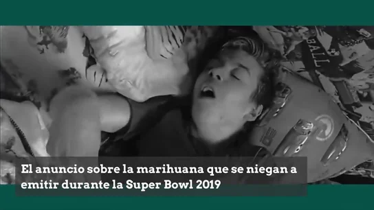 El duro anuncio sobre la marihuana que se niegan a emitir durante la Super Bowl 2019 El duro anuncio sobre la marihuana que se niegan a emitir durante la Super Bowl 2019