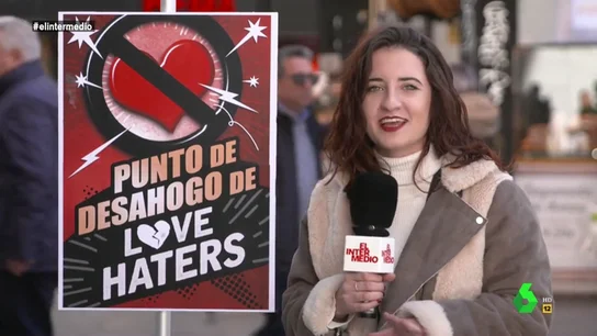 El Intermedio sale a la calle para conocer qué piensan los 'love haters': "Le pido a mi familia que deje de poner velas a la virgen, que estoy mejor sola" El Intermedio sale a la calle para conocer qué piensan los 'love haters': "Le pido a mi familia que deje de poner velas a la virgen, que estoy mejor sola"